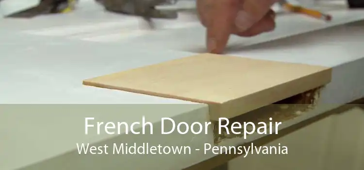 French Door Repair West Middletown - Pennsylvania