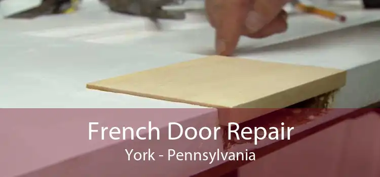 French Door Repair York - Pennsylvania