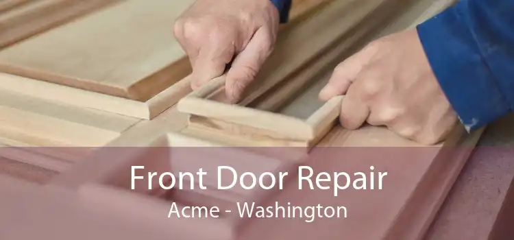 Front Door Repair Acme - Washington