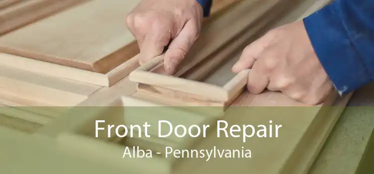 Front Door Repair Alba - Pennsylvania