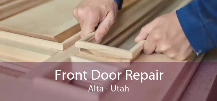 Front Door Repair Alta - Utah