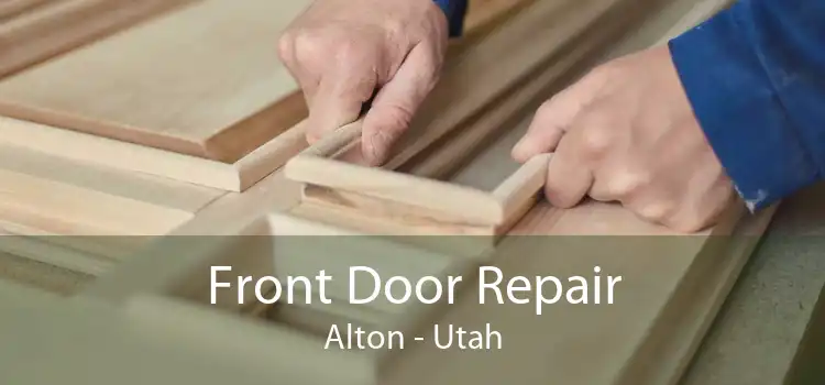 Front Door Repair Alton - Utah