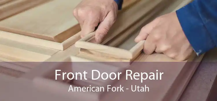 Front Door Repair American Fork - Utah
