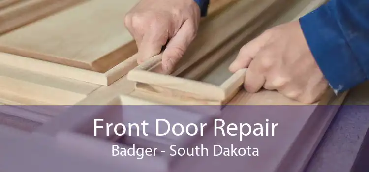 Front Door Repair Badger - South Dakota
