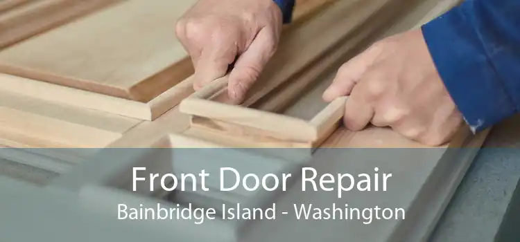 Front Door Repair Bainbridge Island - Washington