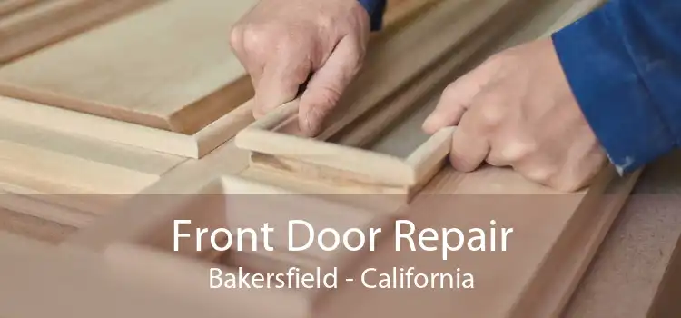 Front Door Repair Bakersfield - California