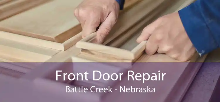 Front Door Repair Battle Creek - Nebraska