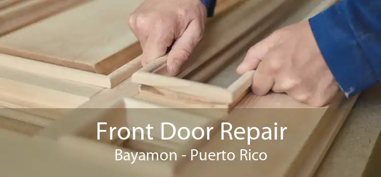 Front Door Repair Bayamon - Puerto Rico