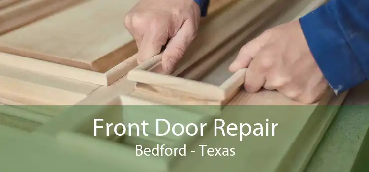Front Door Repair Bedford - Texas