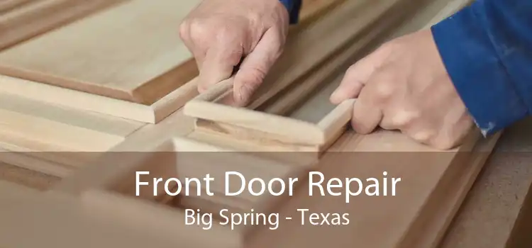 Front Door Repair Big Spring - Texas