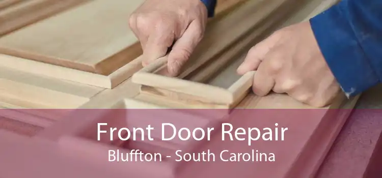 Front Door Repair Bluffton - South Carolina