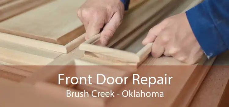 Front Door Repair Brush Creek - Oklahoma