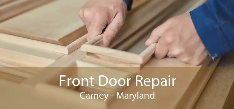 Front Door Repair Carney - Maryland