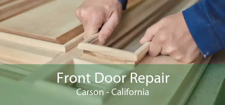 Front Door Repair Carson - California