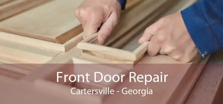 Front Door Repair Cartersville - Georgia