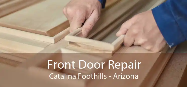 Front Door Repair Catalina Foothills - Arizona