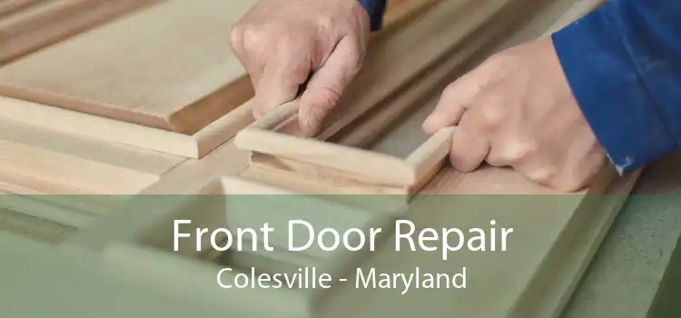 Front Door Repair Colesville - Maryland
