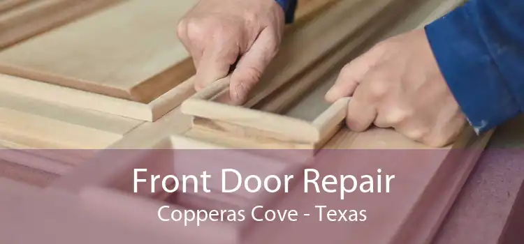Front Door Repair Copperas Cove - Texas