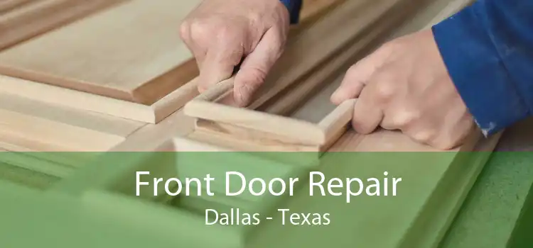Front Door Repair Dallas - Texas