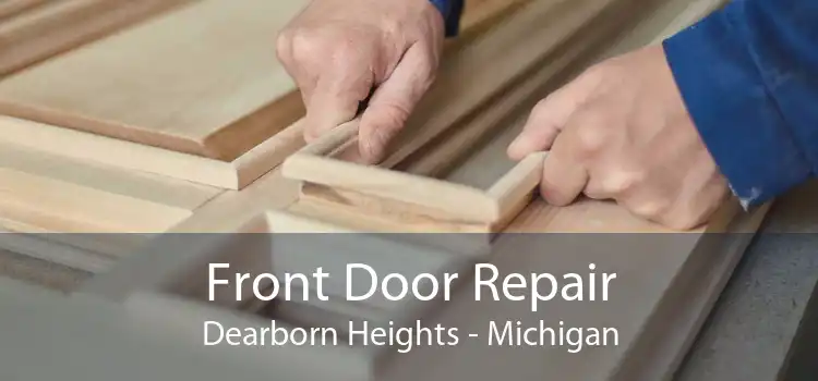 Front Door Repair Dearborn Heights - Michigan