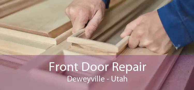 Front Door Repair Deweyville - Utah