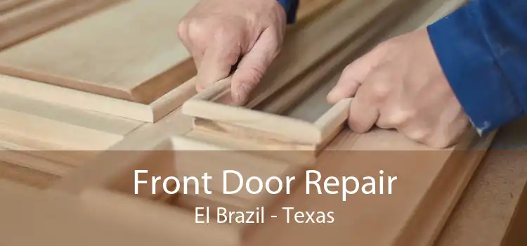 Front Door Repair El Brazil - Texas