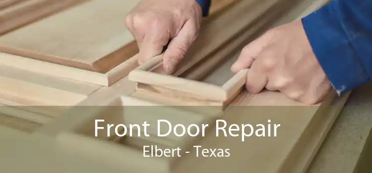 Front Door Repair Elbert - Texas