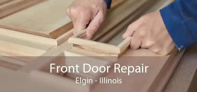 Front Door Repair Elgin - Illinois
