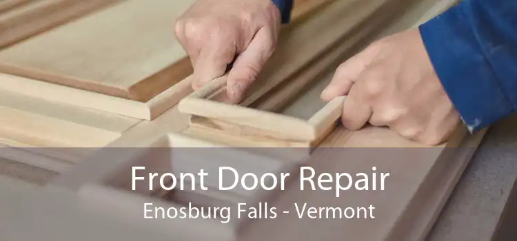 Front Door Repair Enosburg Falls - Vermont