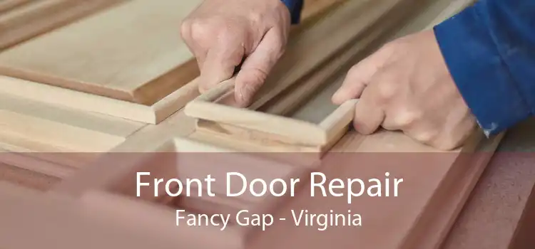 Front Door Repair Fancy Gap - Virginia
