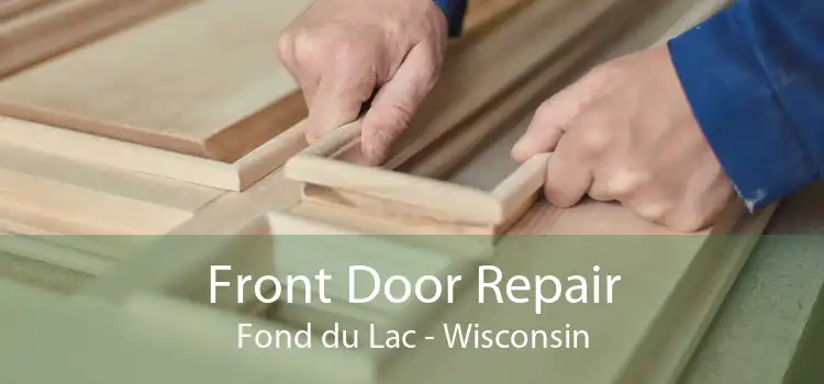 Front Door Repair Fond du Lac - Wisconsin