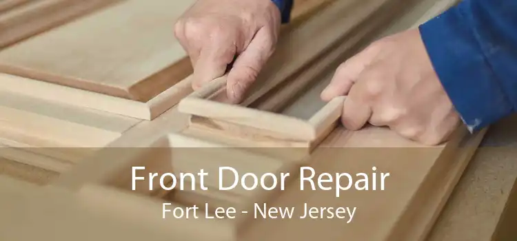Front Door Repair Fort Lee - New Jersey