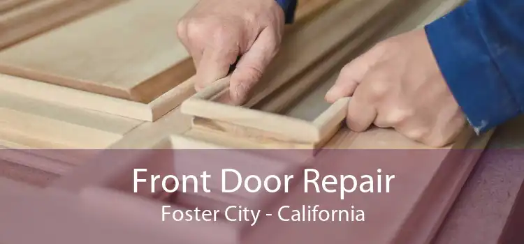 Front Door Repair Foster City - California