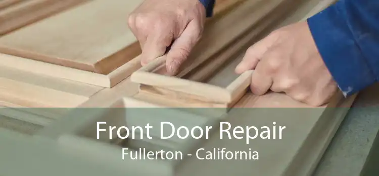 Front Door Repair Fullerton - California