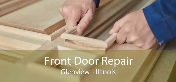 Front Door Repair Glenview - Illinois