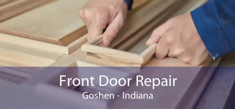 Front Door Repair Goshen - Indiana