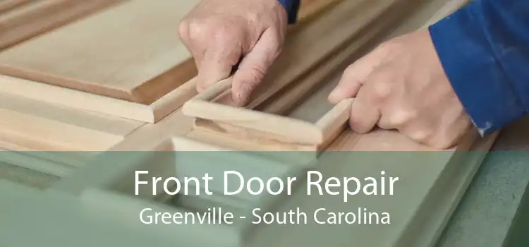 Front Door Repair Greenville - South Carolina