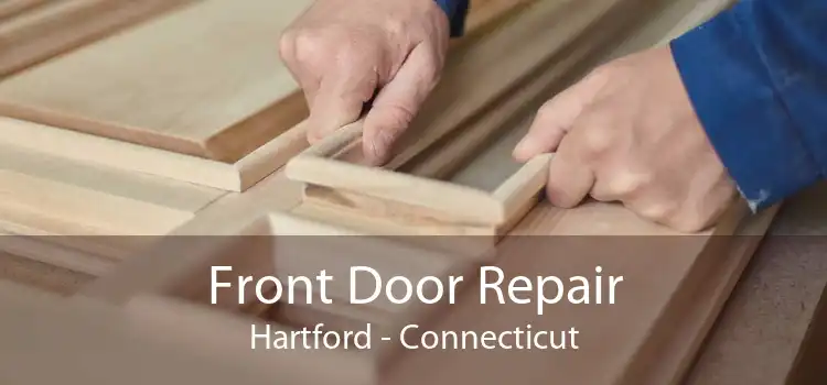 Front Door Repair Hartford - Connecticut