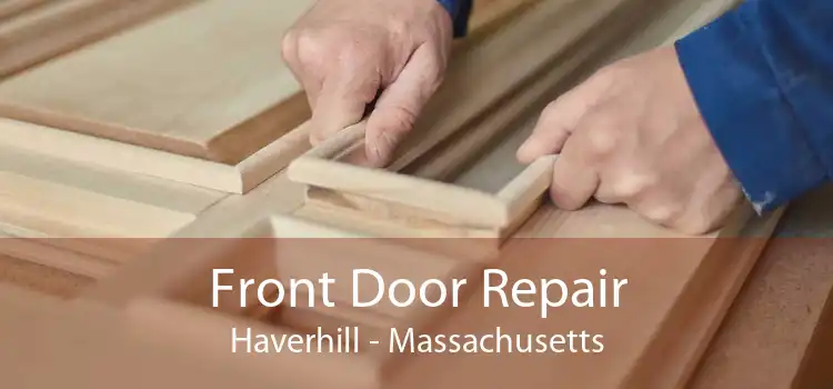 Front Door Repair Haverhill - Massachusetts
