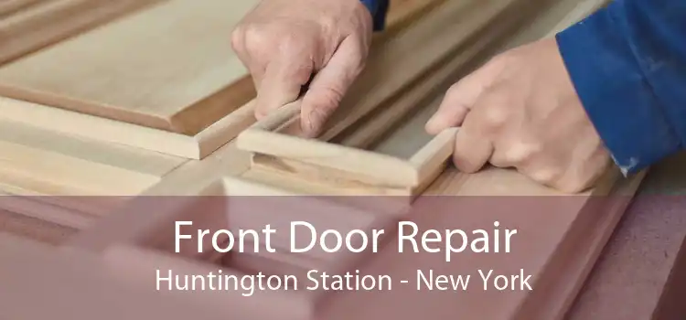 Front Door Repair Huntington Station - New York