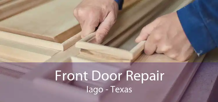 Front Door Repair Iago - Texas