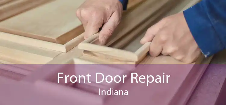 Front Door Repair Indiana