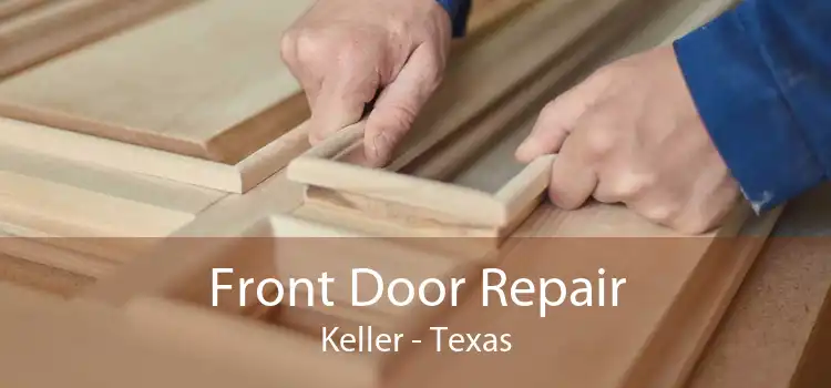 Front Door Repair Keller - Texas
