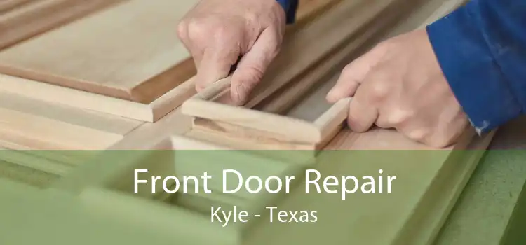 Front Door Repair Kyle - Texas