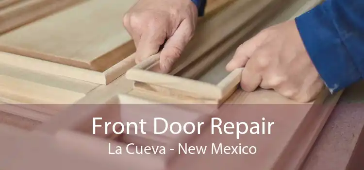 Front Door Repair La Cueva - New Mexico