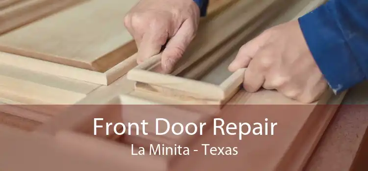 Front Door Repair La Minita - Texas