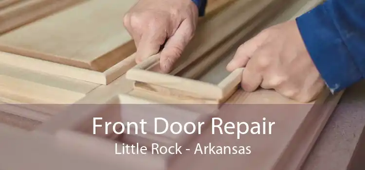Front Door Repair Little Rock - Arkansas