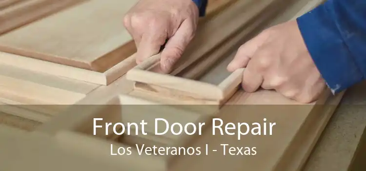 Front Door Repair Los Veteranos I - Texas
