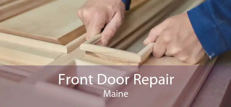 Front Door Repair Maine