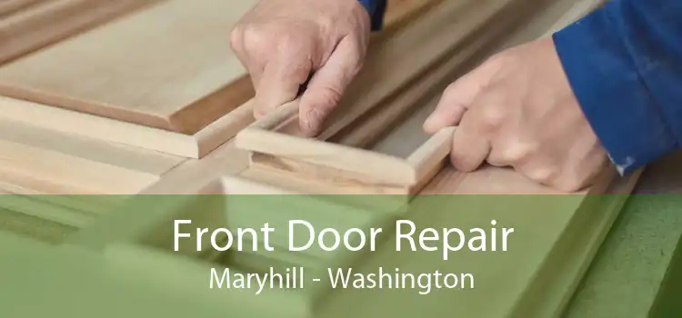 Front Door Repair Maryhill - Washington